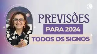 Previsão para 2024: horóscopo anual para todos os signos