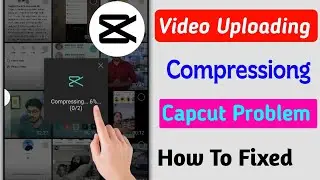 how to solve compressing issue in capcut app | compressing video problem in capcut 2023