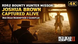RDR2 Bounty Hunter Mission: Joshua Brown Captured Alive | Red Dead Redemption 2 Gameplay #rdr2