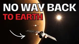 Why anyone who goes to Mars will NEVER come back to earth