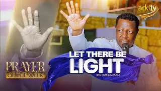 LET THERE BE LIGHT || PRAYER OF THE WEEK || BRO. RONNIE MAKABAI