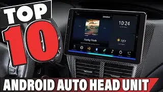 Best Android Auto Head Unit In 2025- Top 10 Android Auto Head Units Review