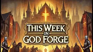 This week in Godforge Ep 7