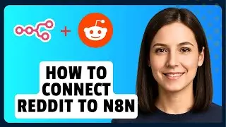 Как подключить Reddit к N8N