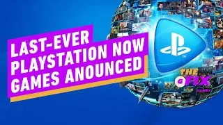 The Last-Ever PlayStation Now Games Have Been Announced  - IGN Daily Fix