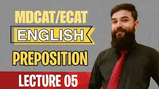 Preposition | English Lecture 05 | English ECAT/MDCAT Lecture | Past Paper Mcqs |