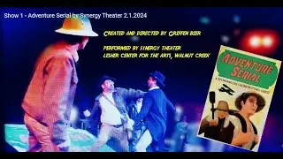 Show 1 - Adventure Serial by Synergy Theater 🌍 2.1.2024