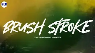 Cinematic Brush Stroke Text Animation | Write On Brush Stroke Text Effect In Kinemaster🔥🔥🔥