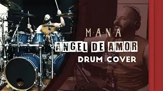 Man&aacute; - &Aacute;ngel de amor | Drum cover