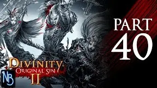 Divinity: Original Sin 2 Walkthrough Part 40 No Commentary