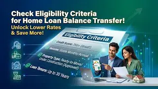 What is the Eligibility Criteria for Home Loan Balance Transfer? | Bajaj Markets