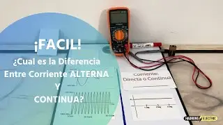 Cual es la diferencia entre corriente Alterna y Corriente continua o directa FACIL&iexcl;&iexcl;&iexcl;