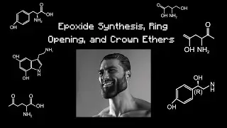 CHEM 08B Epoxide Synthesis, Ring Opening, and Crown Ethers