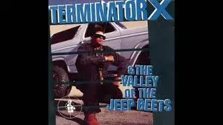 TERMINATOR X - & THE VALLEY OF THE JEEP BEETS (1991)
