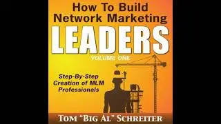 How to Build Network Marketing Leaders Volume One: Step-by-Step Creation of MLM Professionals