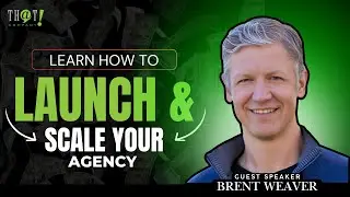 Generating Continuous Lead Flow - How To Launch and Scale Your Agency - Brent Weaver- Guest Speaker