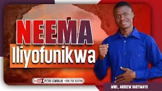NEEMA ILIYOFUNIKWA | Mwl. Andrew Bartimayo