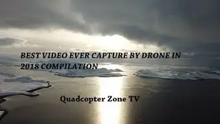 Best Video Ever Capture By Drone in 2018 Compilation