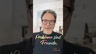 Probleme sind Freunde