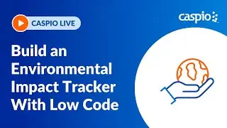 Caspio Live: Build an Environmental Impact Tracker With Low Code