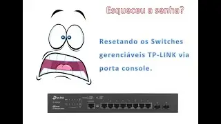 Esqueceu a senha? Resetando switches gerenciáveis TP-LINK via porta console, simples e rápido.