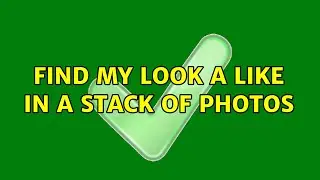 Find my look a like in a stack of photos