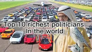 Top 10 richest politicians in the world@The10chronicles