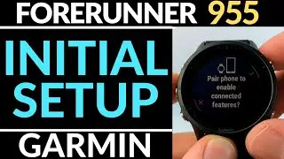 Начальная настройка &mdash; Учебное пособие по Garmin Forerunner 955 &mdash; Начало работы