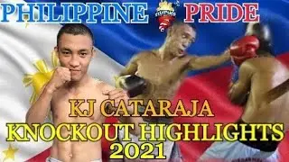 🥊KJ Cataraja || 2021 KNOCKOUT HIGHLIGHTS  || Philippine Pride