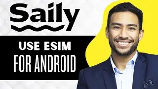 Как использовать Saily eSIM для Android (полное руководство)