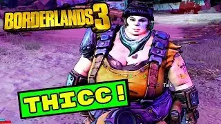 Borderlands 3 is THICC!