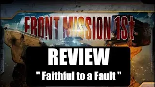 Front Mission 1st Remake Review  & Impressions 
