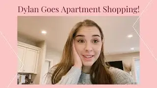 DYLAN GOES APARTMENT SHOPPING
