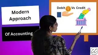 Modern Accounting Rules | When to Debit & When to Credit?