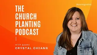 Ep. 83 - New Metrics of Ministry Success (with Crystal Chiang) - The Church Planting Podcast