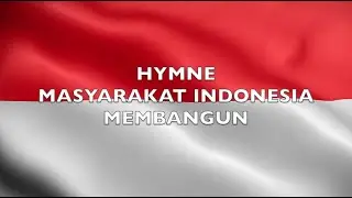 HYMNE MASYARAKAT INDONESIA MEMBANGUN | MIM