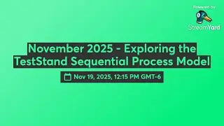 User Group - November 2025: Exploring the TestStand Sequential Process Model