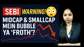 SEBI ki Warning: Midcap & Smallcap Mein Bubble ya 