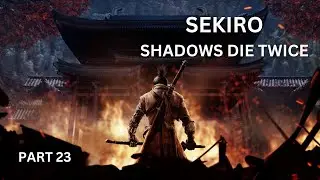 Lone Shadow Longswordsman & Bottomless Hole | Sekiro: Shadows Die Twice | Part 23 | No Commentary