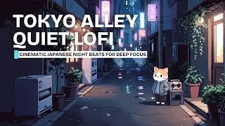 Tokyo alley quiet lofi 🌃 cinematic japanese night beats for deep focus
