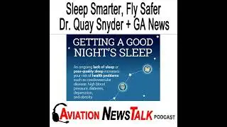 359 Sleep Smarter, Fly Safer: A Pilot&rsquo;s Guide to Rest with Dr. Quay Snyder + GA News
