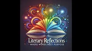 Values and Benefits of Literary Reflections