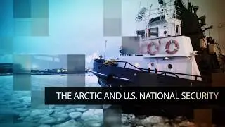 The Arctic and U.S. National Security: Promo