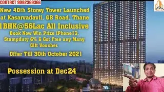 New 40th Storey Tower Launched at Kasarvadavli, GB Road, Thane. Nr.Proposed Metro.Contact9082369366