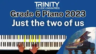 TRINITY Grade 6 Piano 2023 - Just the Two of Us (Bill Withers) (Withers, MacDonald & Salter, arr. Ba