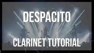 How to play Despacito by Luis Fonsi on Clarinet (Tutorial)