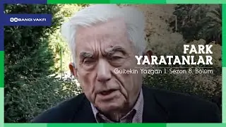 Fark Yaratanlar | Gültekin Yazgan | 1. Sezon