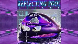 Spills - Reflecting Pool (2021 Full EP)