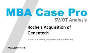 Roche's Acquisition of Genentech | Case Study Solution SWOT | MBACasePro.com Order Now