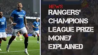 Rangers' Champions League prize money explained